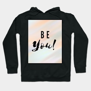 Be You! Hoodie